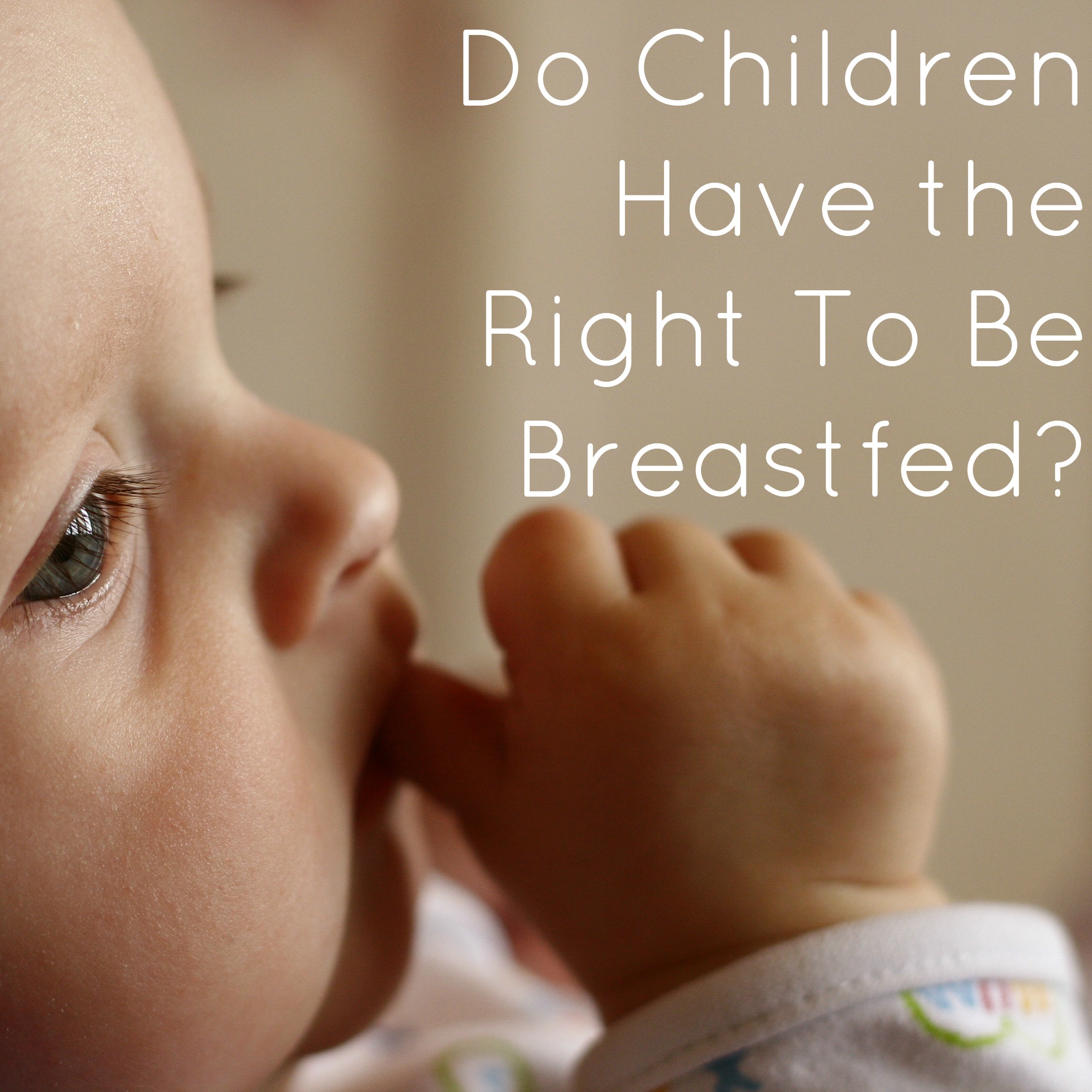 Do Children Have the Right To Be Breastfed?