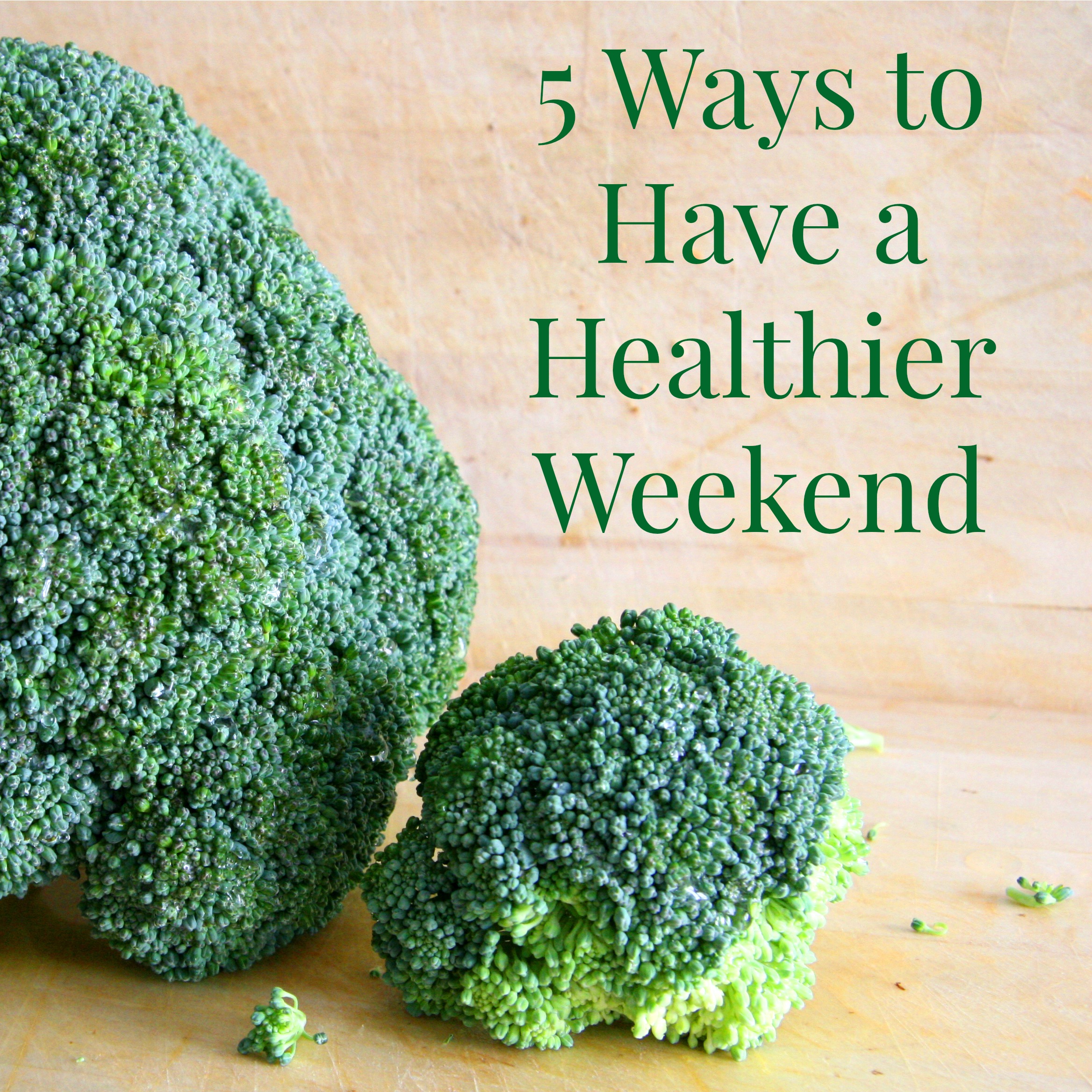 5 Ways to Have a Healthier Weekend