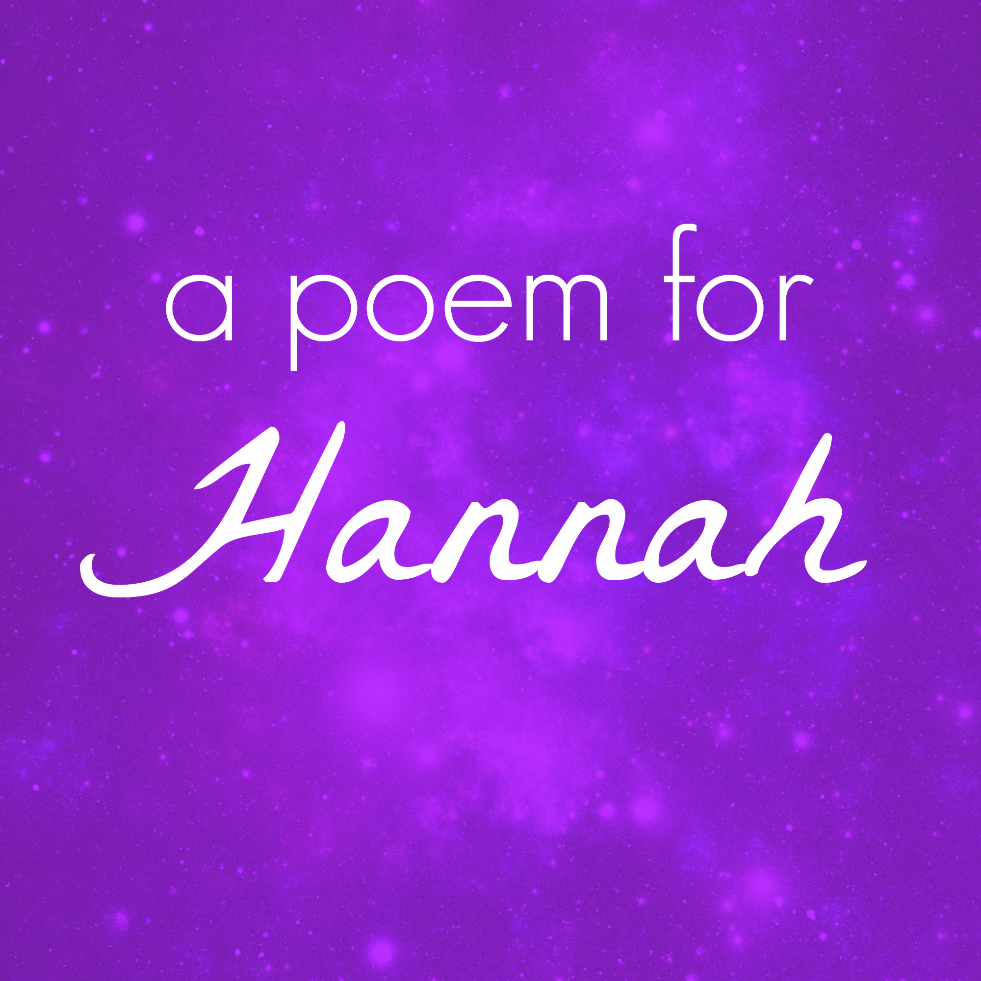 A Poem for Hannah