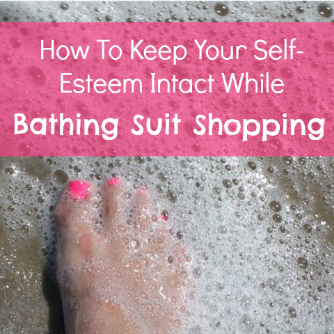 How To Keep Your Self-Esteem Intact While Bathing Suit Shopping