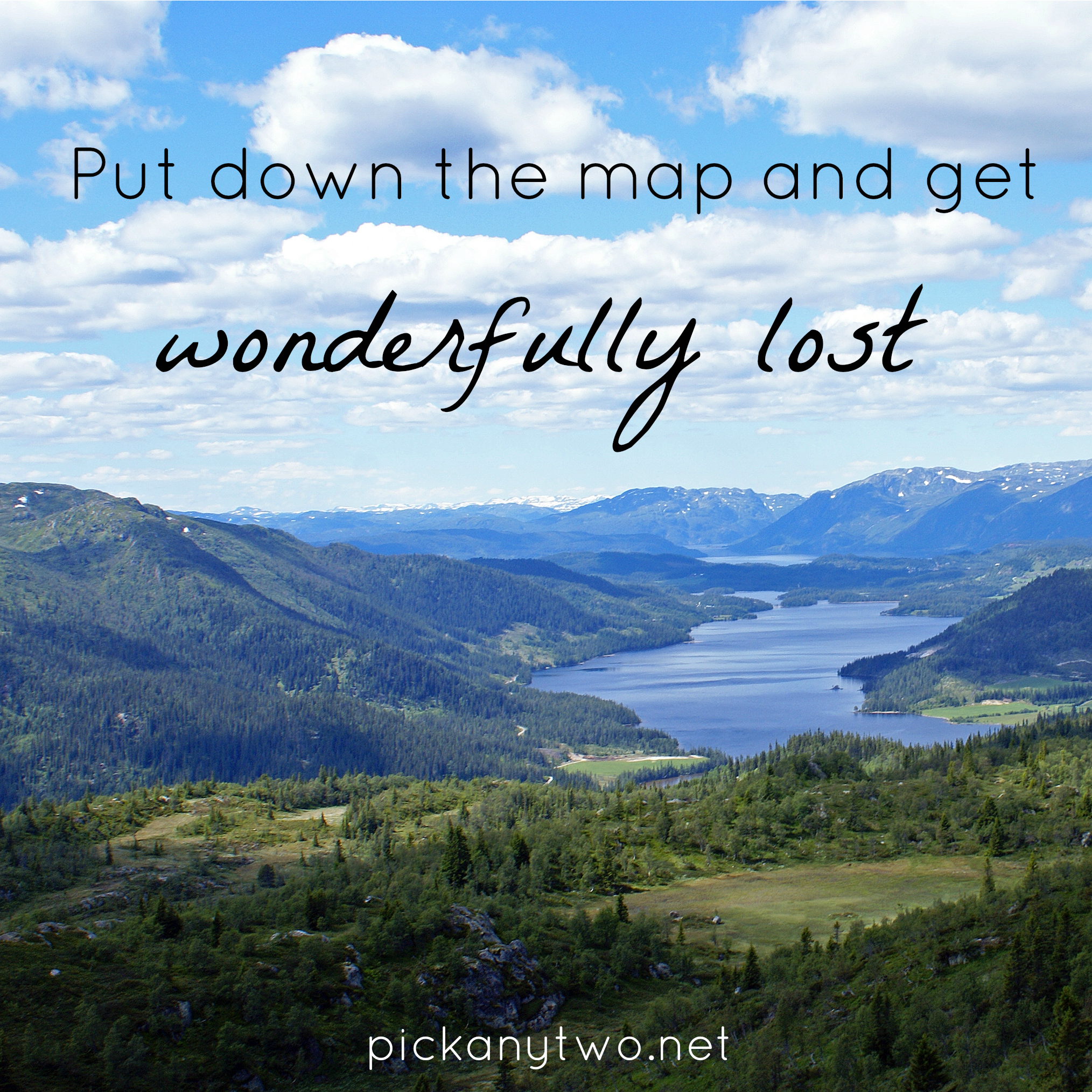 Put down the map and get wonderfully lost