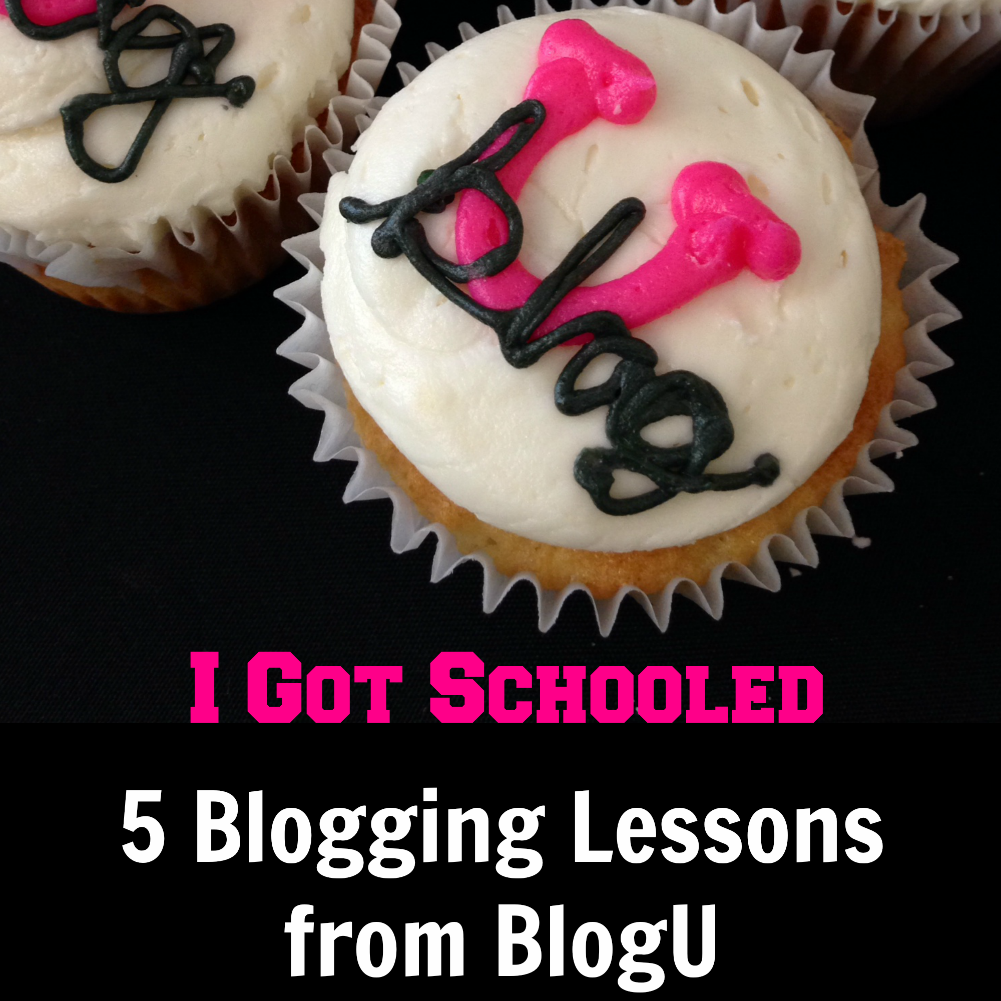 I Got Schooled: 5 Blogging Lessons from the BlogU Conference