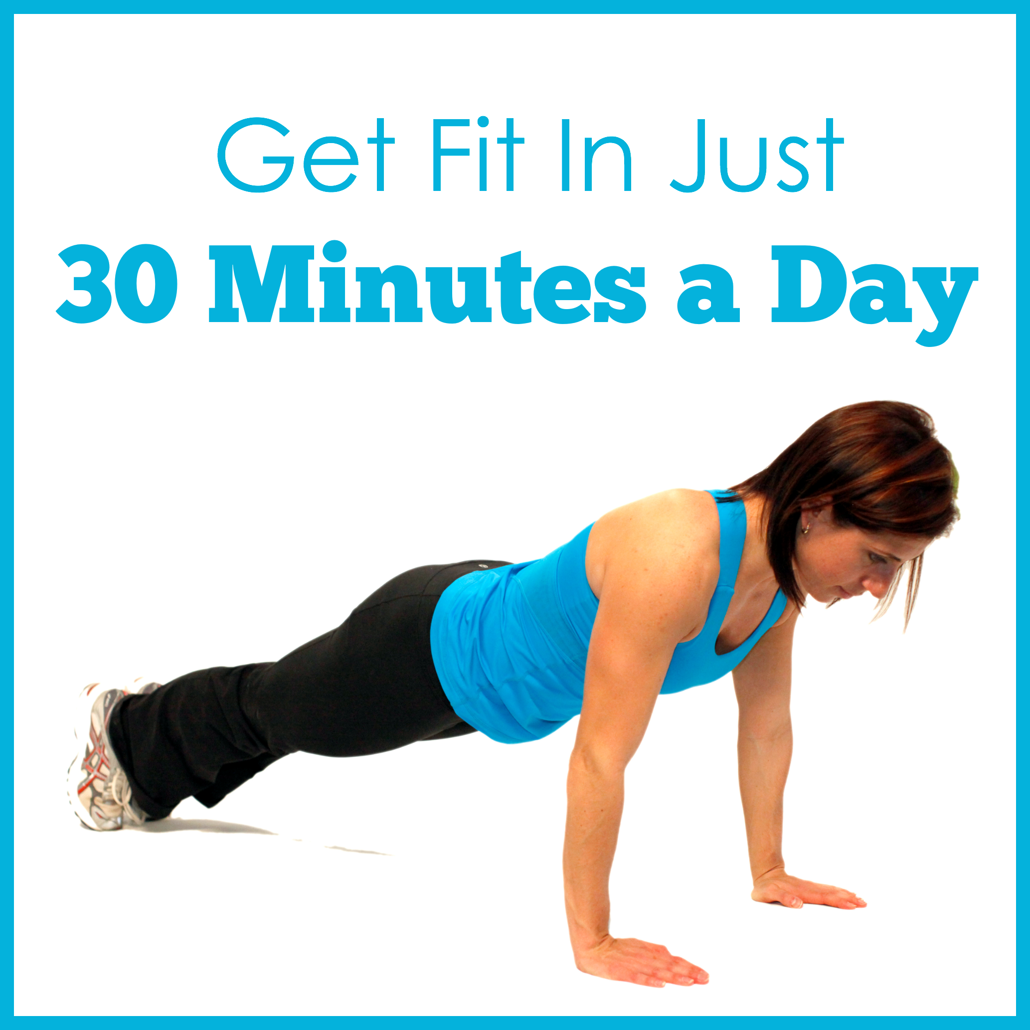 Crunched for time? You CAN get fit in just 30 minutes a day with these simple strategies!