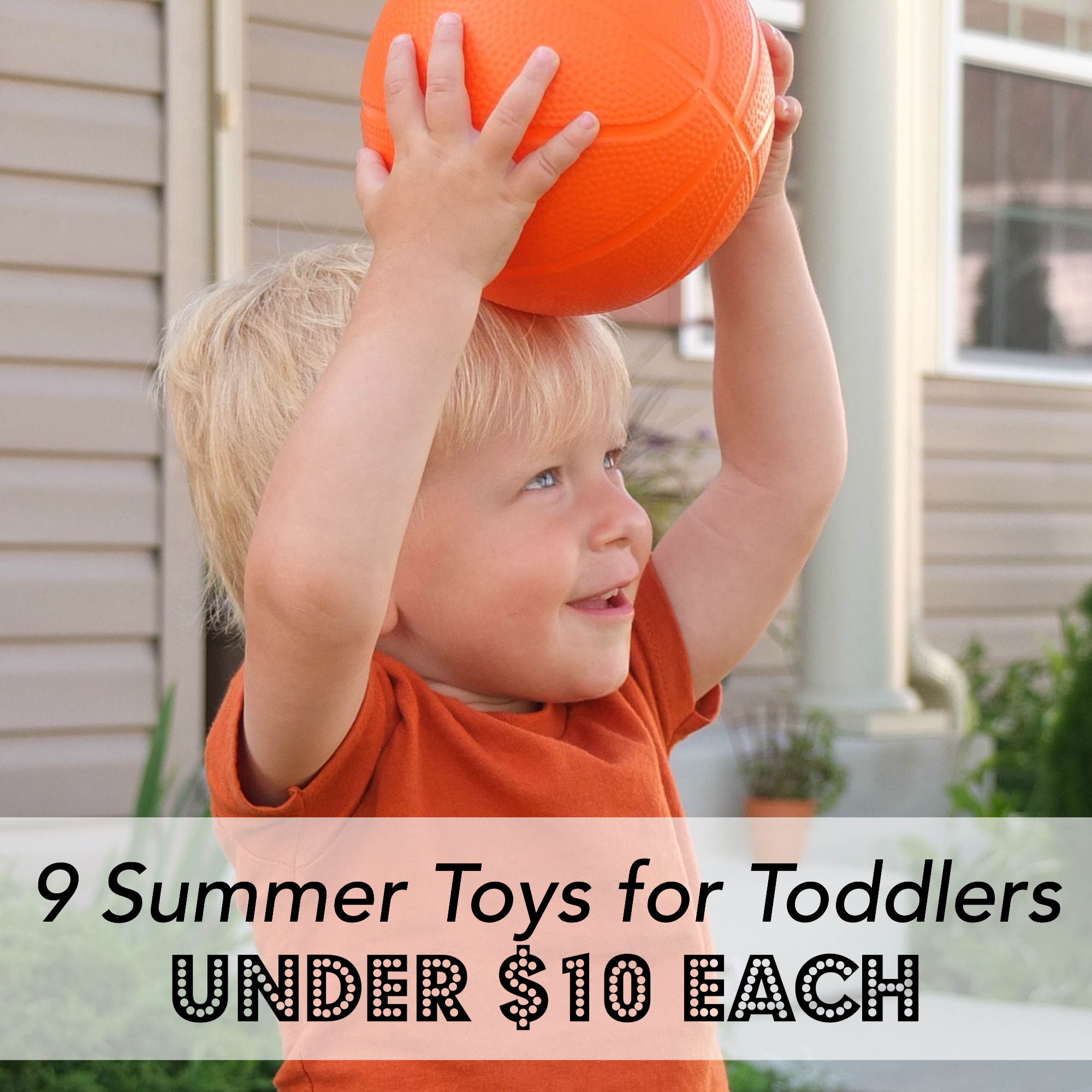 Inexpensive Summer Toys for Toddlers